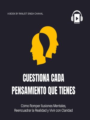cover image of Cuestiona Cada Pensamiento que Tienes